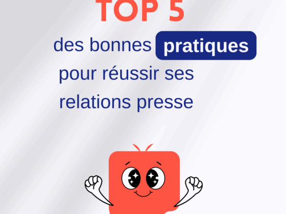 Top 5 des bonnes pratiques pour réussir ses relations presse